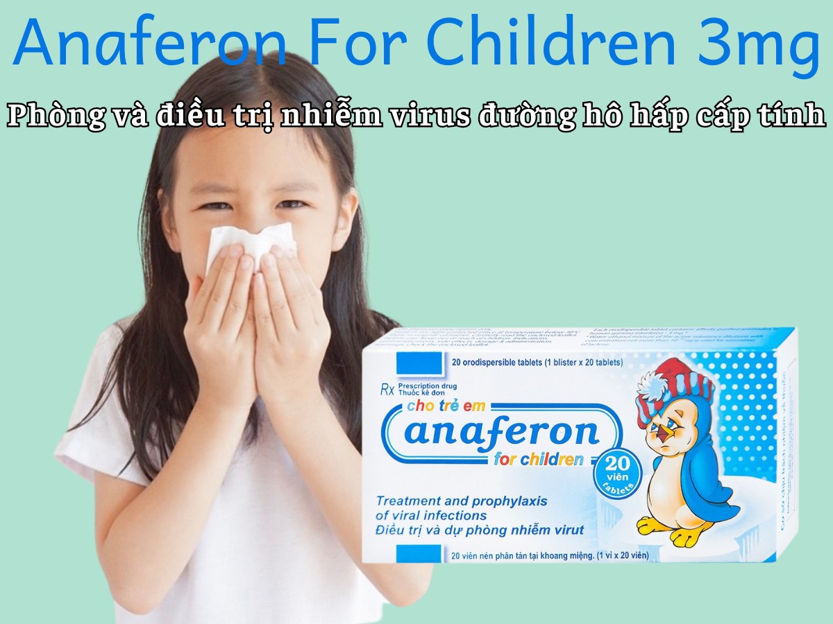Anaferon For Children 3mg phòng và điều trị nhiễm virus đường hô hấp cấp tính