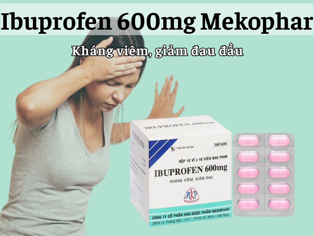 Ibuprofen 600mg Mekophar kháng viêm, giảm đau đầu