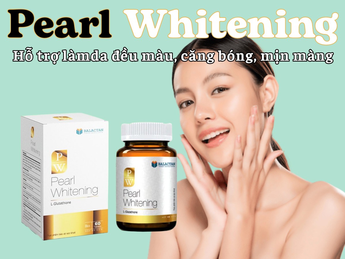 Pearl Whitening hỗ trợ làm da đều màu, căng bóng, mịn màng