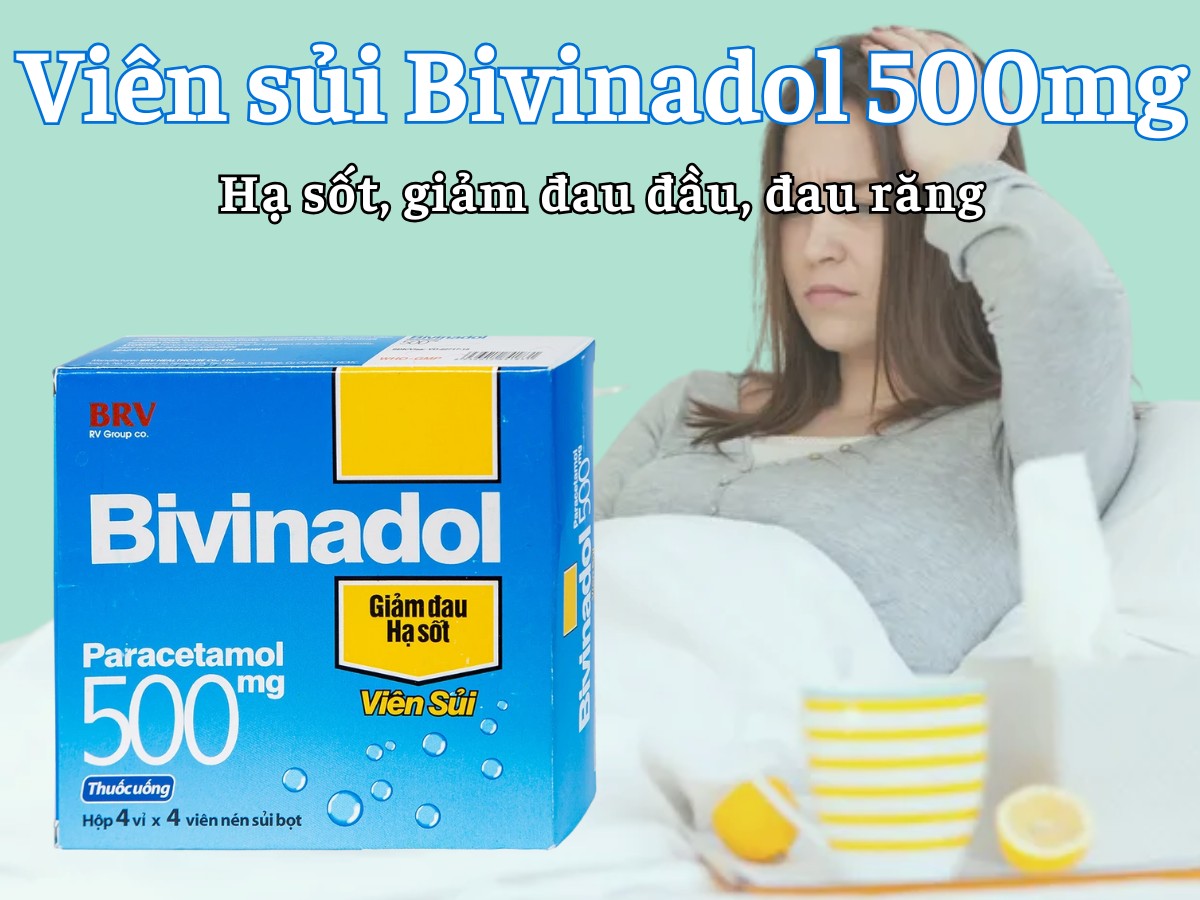 Viên sủi Bivinadol 500mg hạ sốt, giảm đau đầu, đau răng