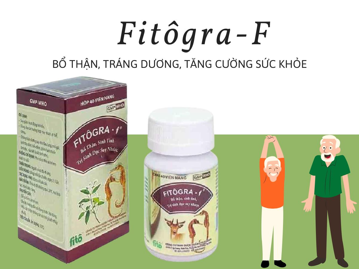 Thuốc Fitôgra-F bổ thận, tráng dương, cải thiện suy nhược cơ thể