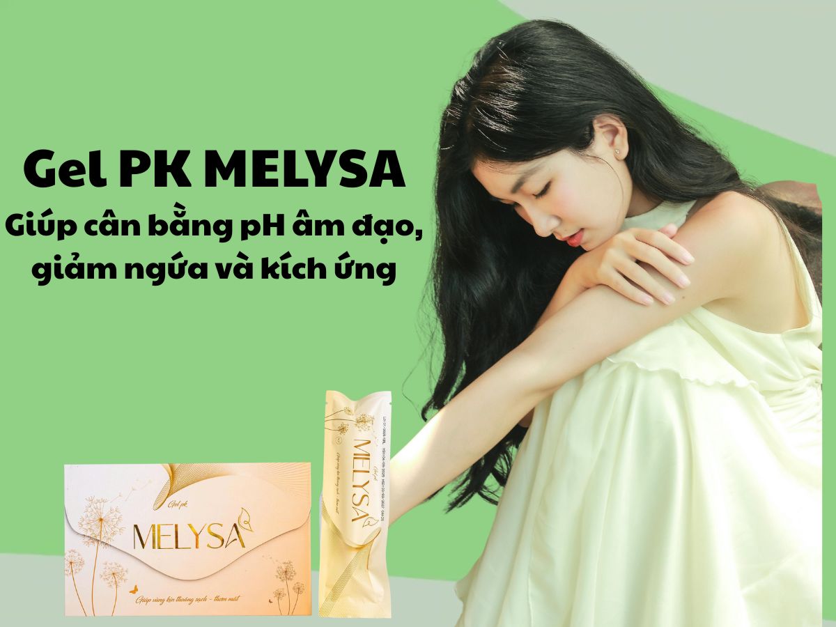 Gel PK MELYSA giúp cân bằng pH âm đạo, giảm ngứa, giảm kích ứng