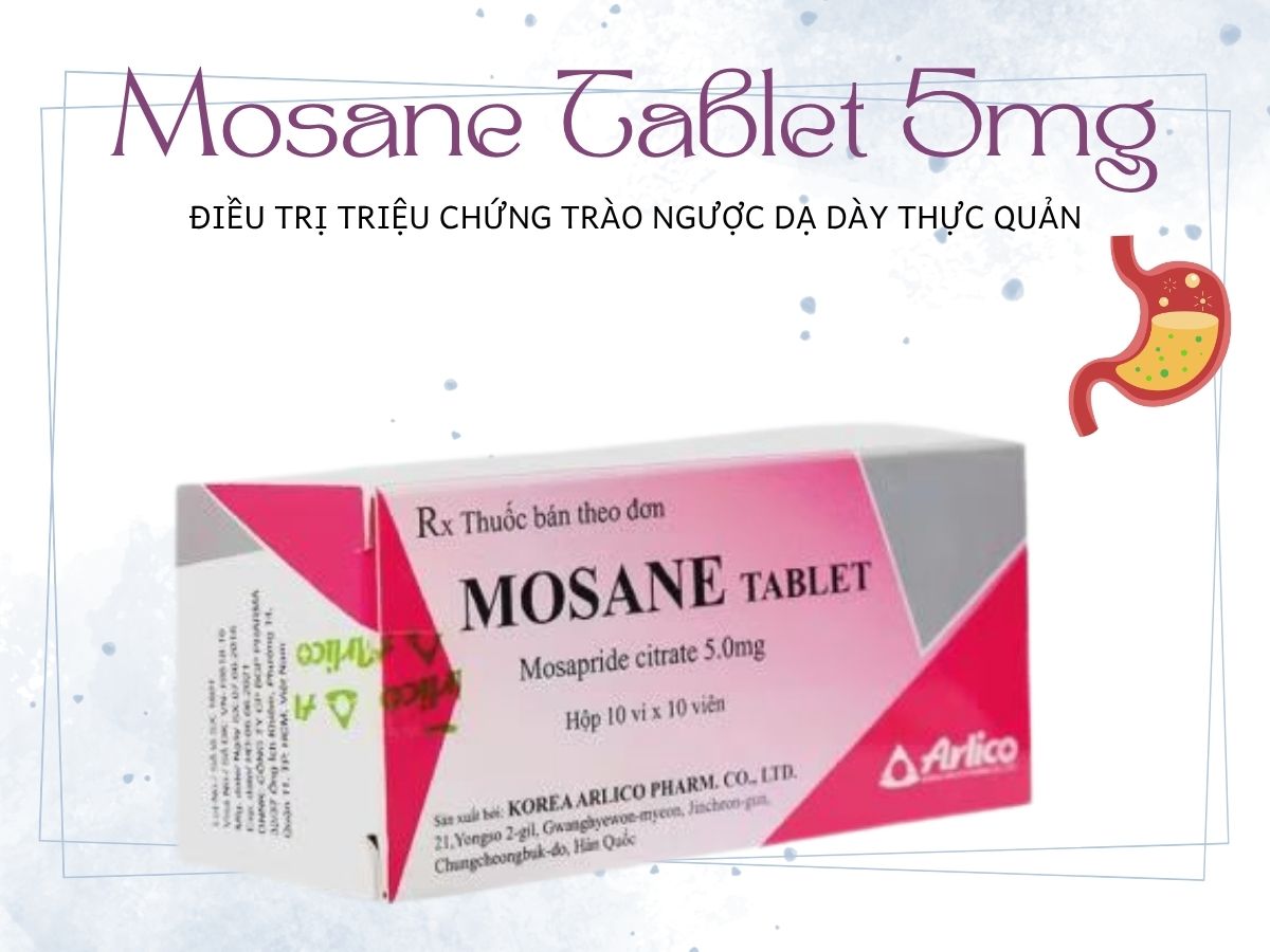 Mosane Tablet 5mg 7 Thuốc Mosane Tablet 5mg điều trị trào ngược dạ dày thực quản, ợ nóng
