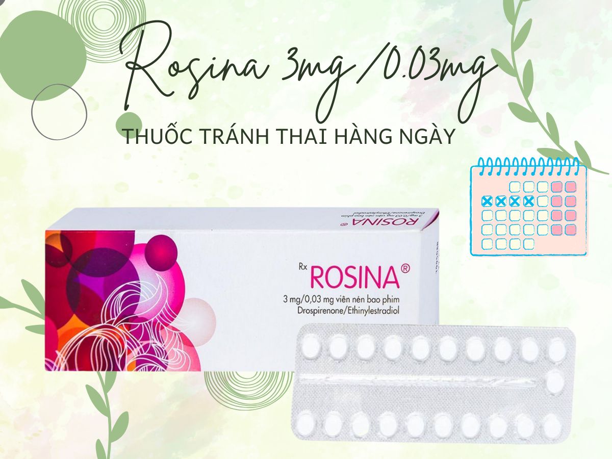 Thuốc Rosina 3mg/0.03mg - thuốc tránh thai nội tiết