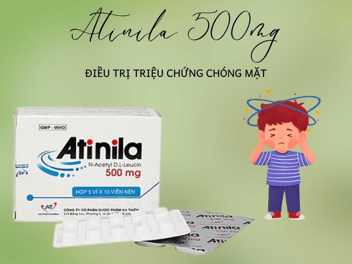 Atinila 500mg 9 Thuốc Atinila 500mg điều trị triệu chứng chóng mặt ở người lớn