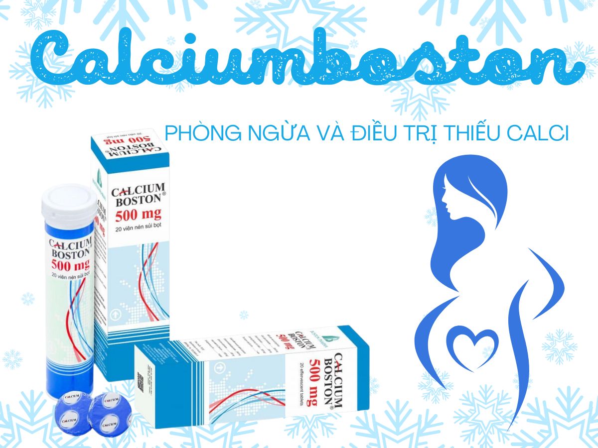 Calciumboston 500mg 13 Thuốc Calciumboston 500mg điều trị còi xương và nhuyễn xương