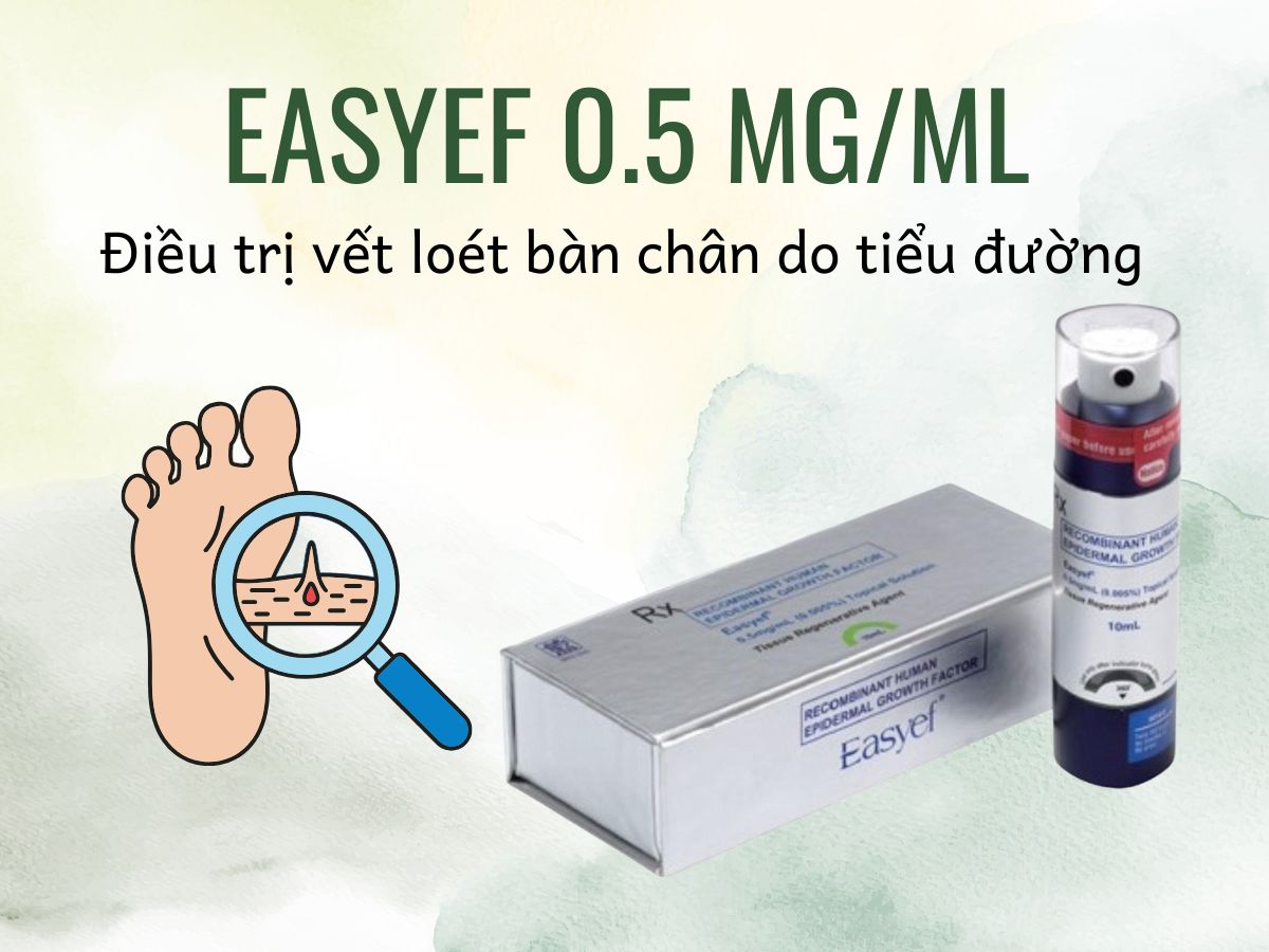 Thuốc Easyef 0.5 mg/ml điều trị loét bàn chân do đái tháo đường