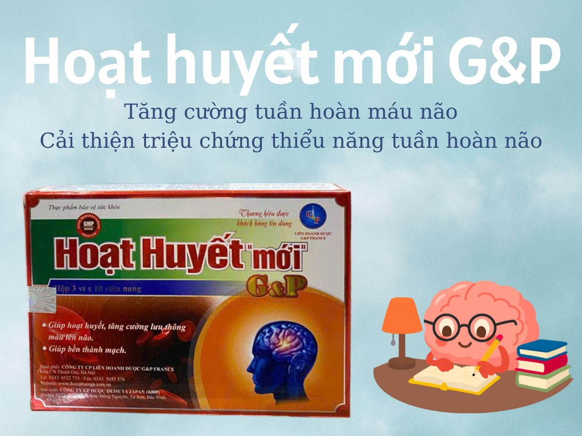 Hoạt huyết mới G&P 10 Thuốc Hoạt huyết mới G&P hỗ trợ tăng cường tuần hoàn máu não