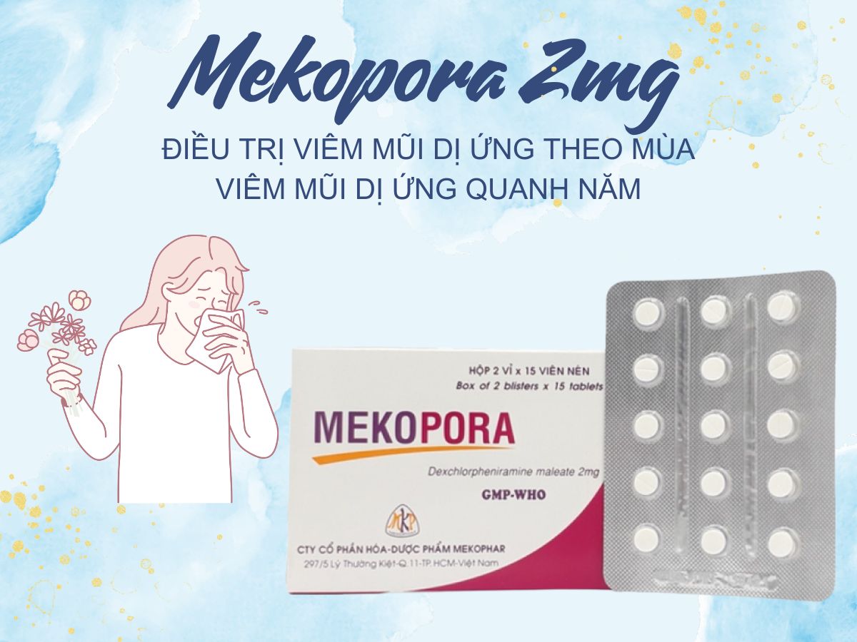 Mekopora 2mg 11 Thuốc Mekopora 2mg điều trị viêm mũi dị ứng theo mùa, quanh năm