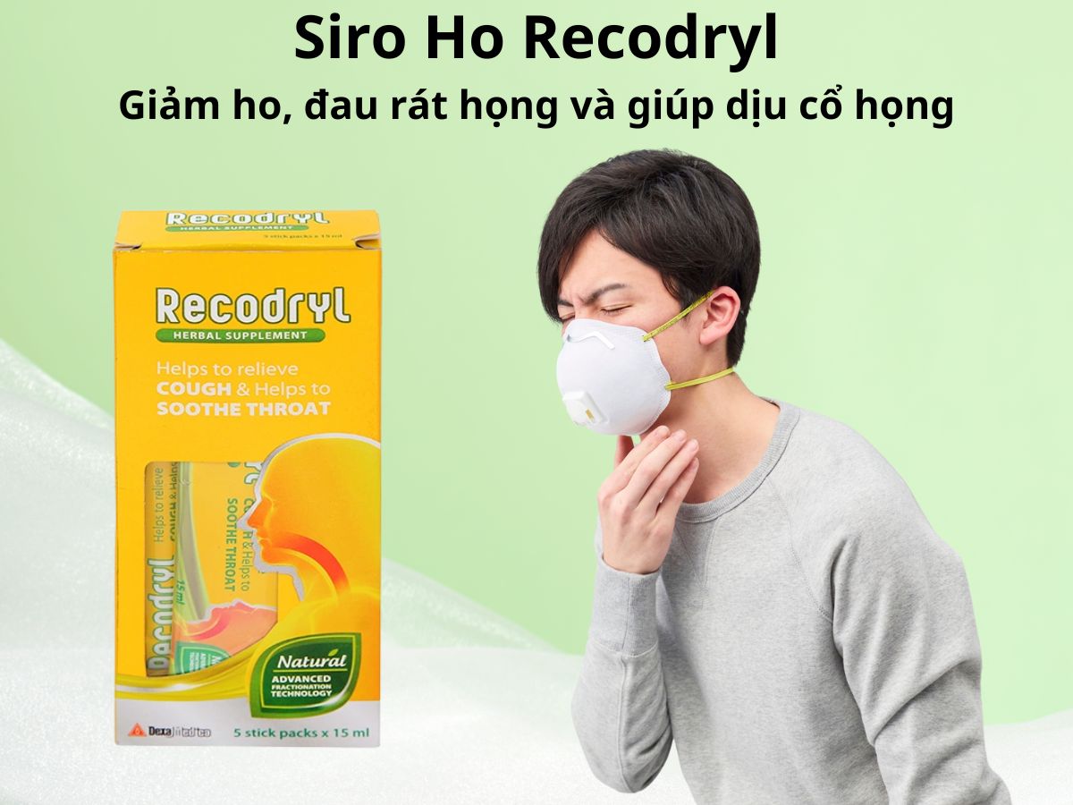 Siro Ho Recodryl giúp hỗ trợ giảm ho và làm dịu cổ họng
