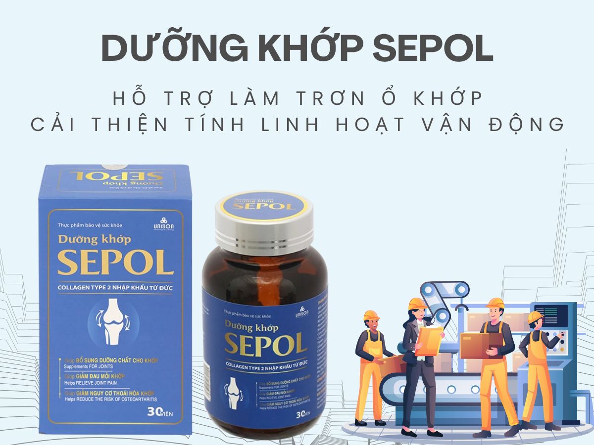 Dưỡng Khớp Sepol 10 Dưỡng Khớp Sepol giảm thiểu nguy cơ thoái hóa khớp