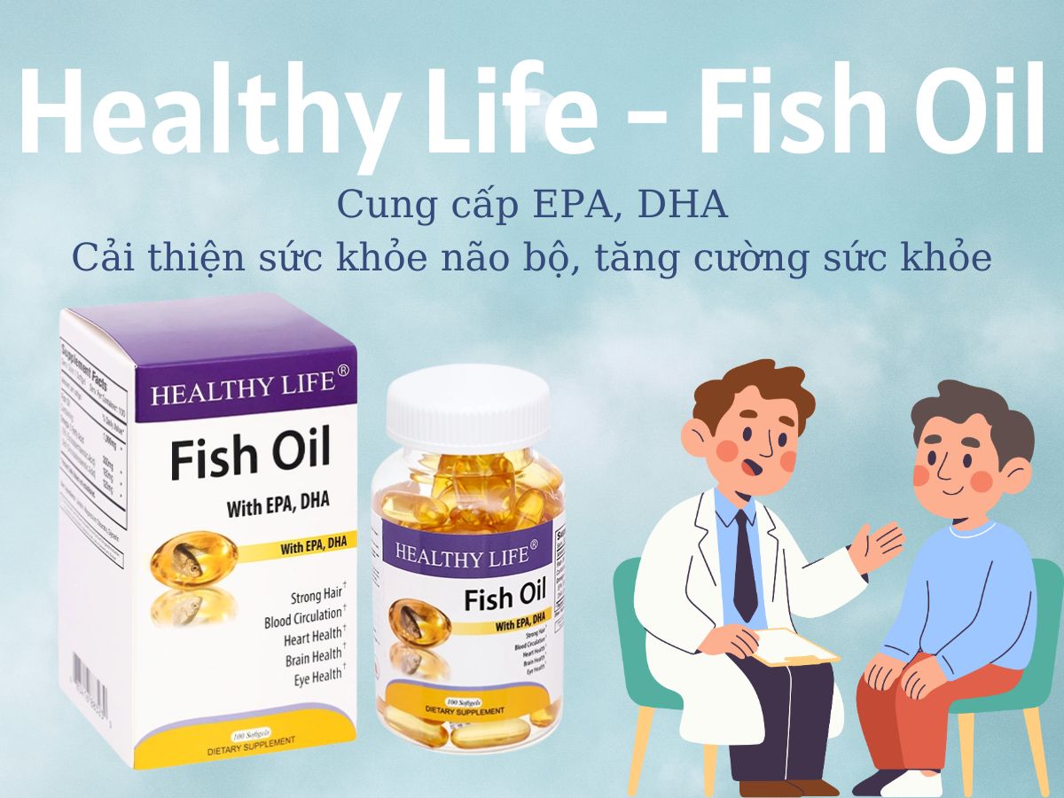 Healthy Life - Fish Oil 11 Healthy Life - Fish Oil hỗ trợ giảm mỡ máu, nâng cao sức khỏe