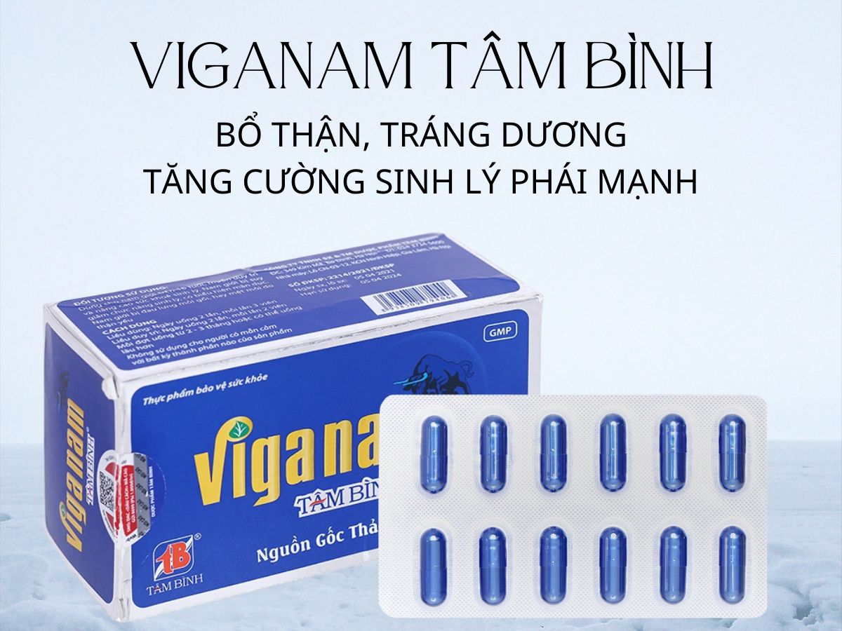 Viganam Tâm Bình đại bổ nguyên khí, tăng cường chức năng sinh lý
