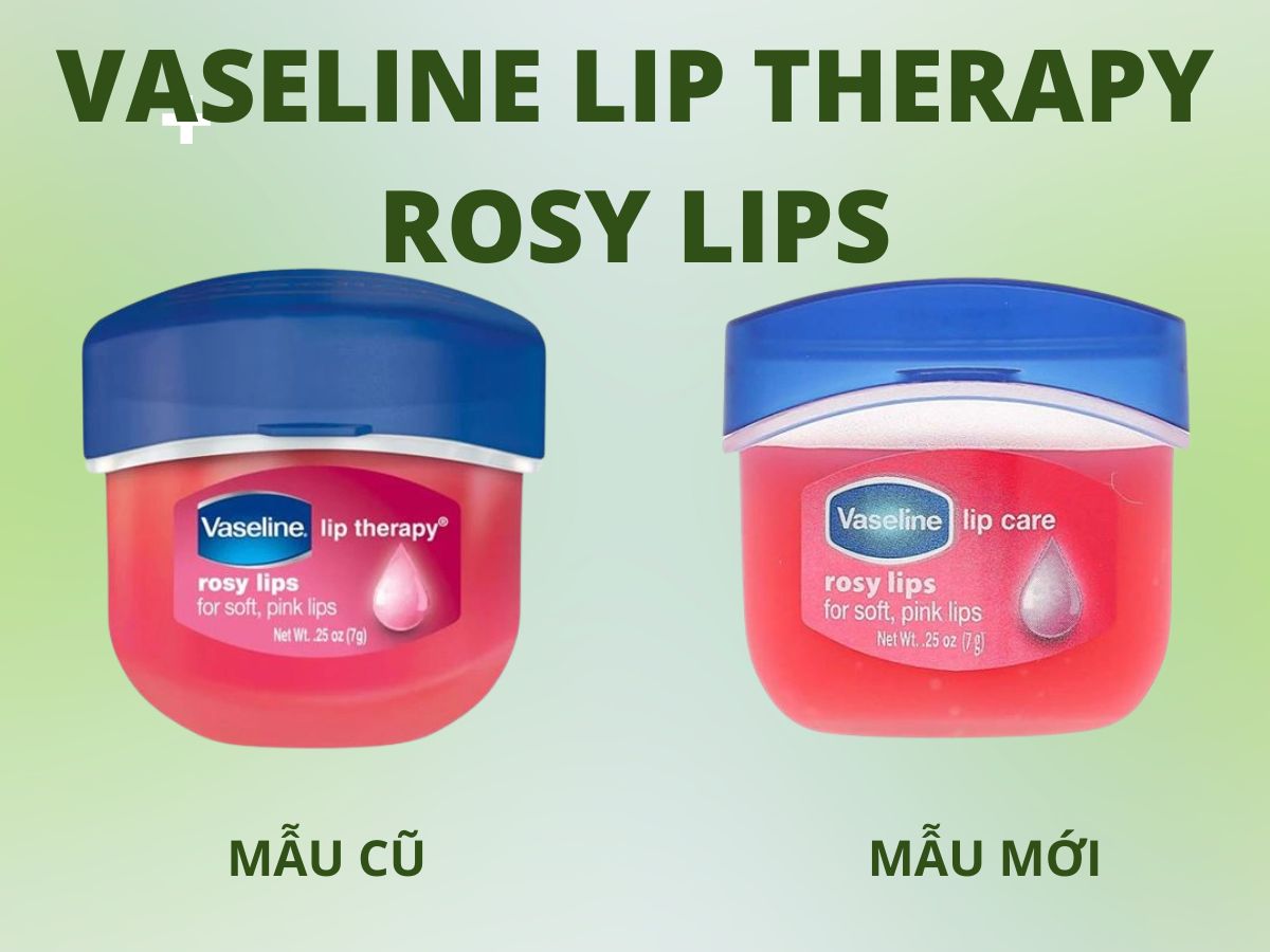 Vaseline Lip Therapy Rosy Lips 15 Mẫu bao bì cũ và bao bì mới Vaseline Lip Therapy Rosy Lips