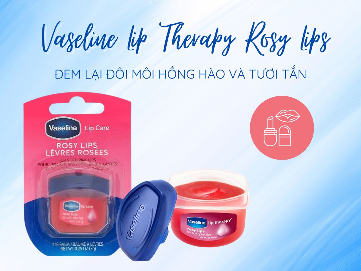 Vaseline Lip Therapy Rosy Lips 14 Vaseline Lip Therapy Rosy Lips dưỡng ẩm và làm mềm môi