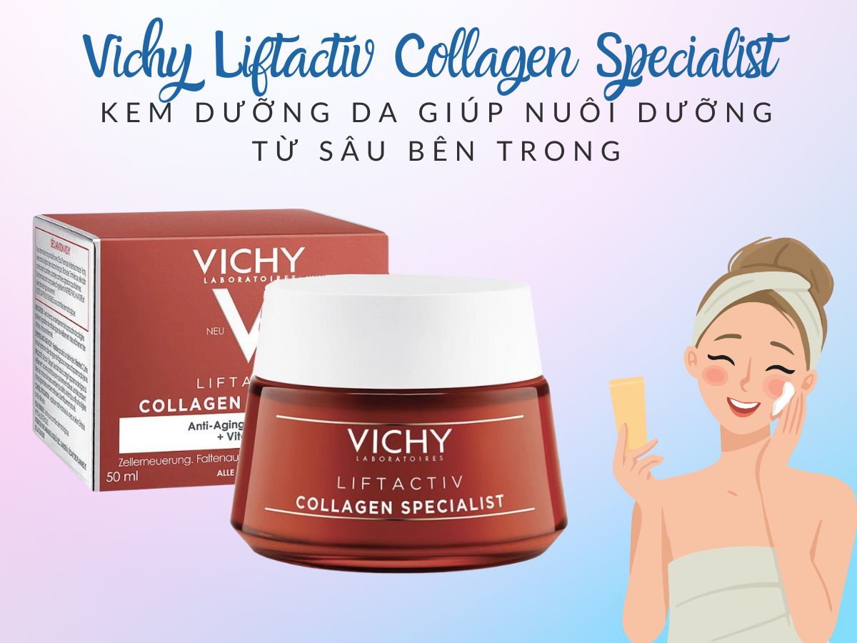 Vichy Liftactiv Collagen Specialist 8 Vichy Liftactiv Collagen Specialist cải thiện độ săn chắc và đàn hồi da