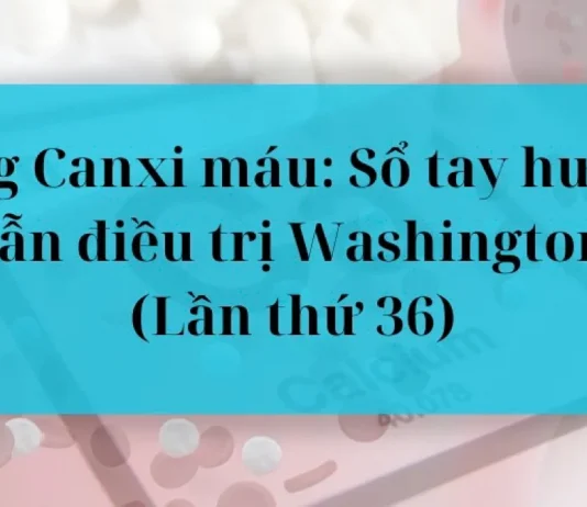 Tăng canxi máu: Sổ tay hướng dẫn điều trị Washington (Lần thứ 36)