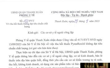 Công văn số 153/PYT Phòng Y Tế Quận Thanh Xuân ngày 29 tháng 09 năm 2023 về việc thu hồi thuốc PymeRoxitil không đạt tiêu chuẩn chất lượng Công văn số 153/PYT Phòng y tế quận Thanh Xuân ngày 29 tháng 09 năm 2023 của Sở y tế Hà Nội về việc thu hồi thuốc PymeRoxitil không đạt tiêu chuẩn chất lượng