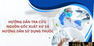 Hướng dẫn tra cứu nguồn gốc xuất xứ và hướng dẫn sử dụng thuốc