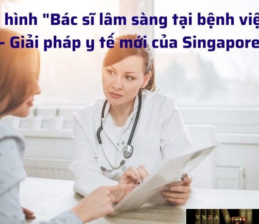 Mô hình "Bác sĩ Hm8803 hiện đang mở tại bệnh viện" - Giải pháp y tế mới của Singapore